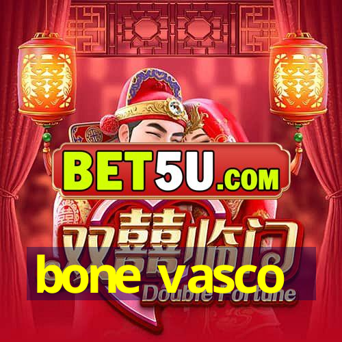 bone vasco